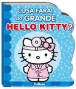 Copertina libro <b>Cosa farai da grande Hello Kitti?</b>