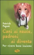 Copertina libro <b>Cani si nasce, padroni si diventa<br></b>(titolo originale o altro titolo: <i>L'homme et le chien</i>)