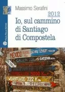 Copertina libro <b>Io, sul cammino di Santiago di Compostela</b>