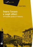 Copertina libro <b>Sopra l'acqua e sugli alberi</b>