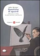 Copertina libro <b>Questione di sguardi<br></b>(titolo originale o altro titolo: <i>Ways of seeing</i>)