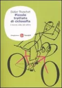 Copertina libro <b>Piccolo trattato di ciclosofia<br></b>(titolo originale o altro titolo: <i>Petit traité de vélosophie</i>)