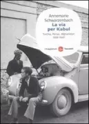 Copertina libro <b>La via per Kabul<br></b>(titolo originale o altro titolo: <i>Alle wege sind offen</i>)