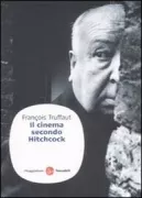 Copertina libro <b>Il cinema secondo Hitchcock<br></b>(titolo originale o altro titolo: <i>Le cinéma selon Hitchcock. -</i>)