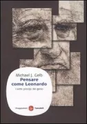 Copertina libro <b>Pensare come Leonardo<br></b>(titolo originale o altro titolo: <i>How to think like Leonardo da Vinci</i>)