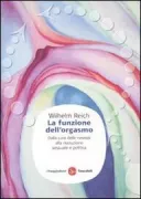 Copertina libro <b>La funzione dell'orgasmo<br></b>(titolo originale o altro titolo: <i>Die Entdeckung des Orgons</i>)