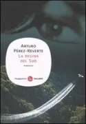 Copertina libro <b>La regina del Sud<br></b>(titolo originale o altro titolo: <i>La reina del sur</i>)