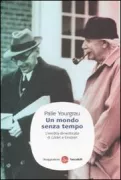 Copertina libro <b>Un mondo senza tempo<br></b>(titolo originale o altro titolo: <i>A world without time</i>)