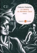 Copertina libro <b>La morte di Artemio Cruz<br></b>(titolo originale o altro titolo: <i>La muerte de Artemio Cruz</i>)