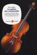 Copertina libro <b>Le suites per violoncello<br></b>(titolo originale o altro titolo: <i>The cello suites</i>)