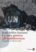 Copertina libro <b>La mia guerra all'indifferenza<br></b>(titolo originale o altro titolo: <i>Ma guerre à l'indifférence</i>)