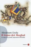 Copertina libro <b>Il trono dei Moghul<br></b>(titolo originale o altro titolo: <i>Emperors of the peacock throne</i>)