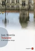 Copertina libro <b>Trieste o del nessun luogo<br></b>(titolo originale o altro titolo: <i>Trieste and the meaning of nowhere</i>)