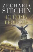 Copertina libro <b>L'ultima profezia<br></b>(titolo originale o altro titolo: <i>Journeys to the mythical past</i>)
