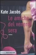 Copertina libro <b>Le amiche del venerdì sera<br></b>(titolo originale o altro titolo: <i>The friday night knitting club</i>)