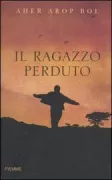 Copertina libro <b>Il ragazzo perduto<br></b>(titolo originale o altro titolo: <i>The lost boy</i>)