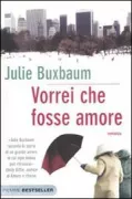 Copertina libro <b>Vorrei che fosse amore<br></b>(titolo originale o altro titolo: <i>The opposite of love</i>)