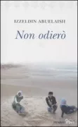 Copertina libro <b>Non odierò<br></b>(titolo originale o altro titolo: <i>I shall not hate</i>)