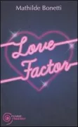 Copertina libro <b>Love factor</b>