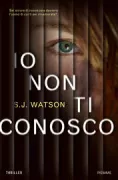 Copertina libro <b>Io non ti conosco<br></b>(titolo originale o altro titolo: <i>Second Life</i>)