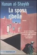 Copertina libro <b>La sposa ribelle<br></b>(titolo originale o altro titolo: <i>Hikayati sharhun yatul</i>)