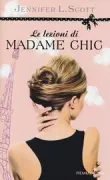 Copertina libro <b>Le lezioni di Madame chic<br></b>(titolo originale o altro titolo: <i>Lessons for Madame chic</i>)