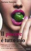 Copertina libro <b>Il piacere è tutto mio<br></b>(titolo originale o altro titolo: <i>The good girl's guide to bad girl sex</i>)