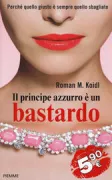 Copertina libro <b>Il principe azzurro è un bastardo<br></b>(titolo originale o altro titolo: <i>Scheißkerle</i>)