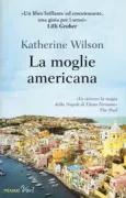 Copertina libro <b>La moglie americana<br></b>(titolo originale o altro titolo: <i>Only in Naples</i>)