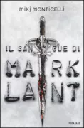 Copertina libro <b>Il sangue di Marklant</b>
