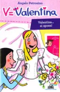 Copertina libro <b>Valentina ... si sposa!</b>