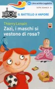 Copertina libro <b>Zazì, i maschi si vestono di rosa?<br></b>(titolo originale o altro titolo: <i>Mademoiselle Zazie et la robe de Max</i>)