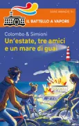 Copertina libro <b>Un'estate, tre amici e un mare di guai</b>