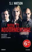 Copertina libro <b>Non ti addormentare<br></b>(titolo originale o altro titolo: <i>Before I go to sleep</i>)
