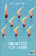 Copertina libro <b>Una ragazza fuor d'acqua<br></b>(titolo originale o altro titolo: <i>Girl out of water</i>)