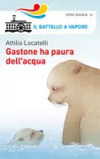 Copertina libro <b>Gastone ha paura dell'acqua</b>