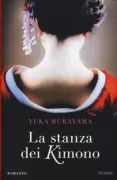 Copertina libro <b>La stanza dei kimono<br></b>(titolo originale o altro titolo: <i>Hanayoi</i>)