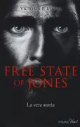 Copertina libro <b>Free State of Jones<br></b>(titolo originale o altro titolo: <i>The free state of Jones</i>)