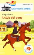 Copertina libro <b>Il club dei pony<br></b>(titolo originale o altro titolo: <i>Chevaux et poneys</i>)
