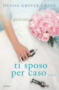 Copertina libro <b>Ti sposo per caso<br></b>(titolo originale o altro titolo: <i>The substitute</i>)