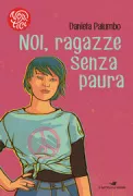 Copertina libro <b>Noi, ragazze senza paura</b>