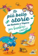 Copertina libro <b>Le più belle storie del Battello a vapore per bambini curiosi</b>