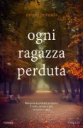 Copertina libro <b>Ogni ragazza perduta<br></b>(titolo originale o altro titolo: <i>All the missing girls</i>)