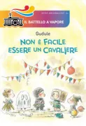 Copertina libro <b>Non è facile essere un cavaliere<br></b>(titolo originale o altro titolo: <i>Pas facile d'être un chevalier</i>)