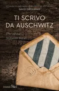 Copertina libro <b>Ti scrivo da Auschwitz<br></b>(titolo originale o altro titolo: <i>De daghoeken van Bernie & Ellis</i>)