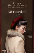 Copertina libro <b>Mi ricorderò di te<br></b>(titolo originale o altro titolo: <i>Mi recuerdo es más fuerte que tu olvido</i>)