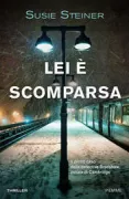 Copertina libro <b>Lei è scomparsa<br></b>(titolo originale o altro titolo: <i>Missing, presumed</i>)