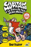 Copertina libro <b>Capitan Mutanda e la rivincita degli ultranonni<br></b>(titolo originale o altro titolo: <i>Captain underpants and the preposterous plight of the purple potty people</i>)