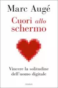 Copertina libro <b>Cuori allo schermo<br></b>(titolo originale o altro titolo: <i>Dialogue avec Marc Augé</i>)