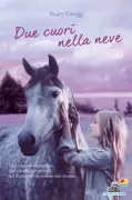 Copertina libro <b>Due cuori nella neve<br></b>(titolo originale o altro titolo: <i>The diamond horse</i>)